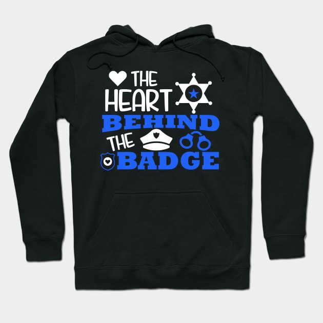 The Heart Behind The Badge Police Officer Hoodie by cinchwares